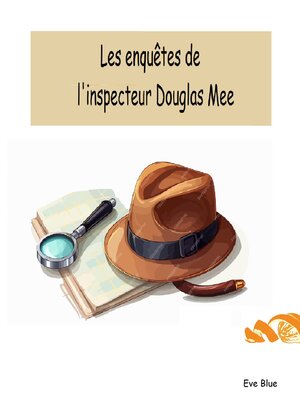 cover image of Les enquêtes de l'inspecteur Douglas Mee